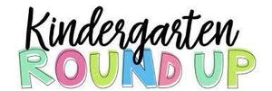 Kindergarten Round Up!